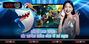 Bắn Cá Long Vương