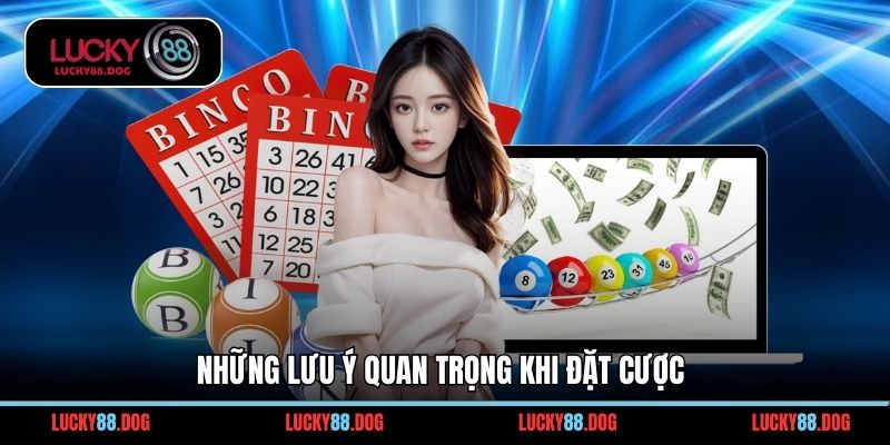 Những lưu ý quan trọng khi đặt cược