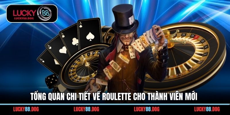 Tổng quan chi tiết về Roulette cho thành viên mới